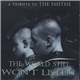 Various - The World Still Won't Listen - A Tribute To The Smiths