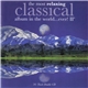 Various - The Most Relaxing Classical Album In The World Ever! II