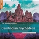 Various - The Rough Guide To Cambodian Psychedelia