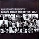 Various - Always Bigger And Better Vol. 1