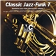 Various - Classic Jazz-Funk Mastercuts Volume 7