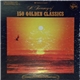 Various - A Treasure Of 150 Golden Classics