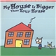 Various - My House Is Bigger Than Your House