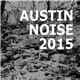 Various - Austin Noise 2015