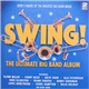 Various - Swing! - The Ultimate Big Band Album