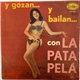 Various - Y Gozan... Y Bailan Con La Pata Pelá