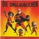 Various - Die Unglaublichen (The Incredibles) (Das Original-Hörspiel Zum Film)